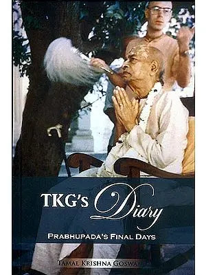 TKG's Diary (Prabhupada's Final Days)