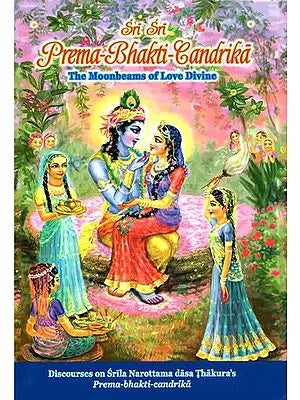 Sri Sri Prema Bhakti Candrika (The Moonbeams of Love Divine)