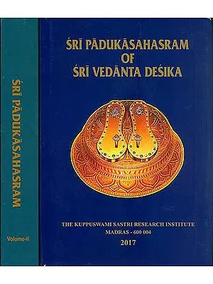 Sri Padukasahasram of Sri Vedanta Desika (Set of 2 Volumes)