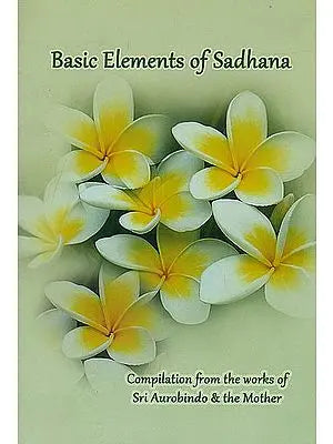 Basic Elements of Sadhana