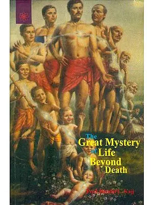 The Great Mystery of Life Beyond Death
