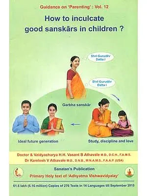 How to Inculcate Good Sanskars in Children ?