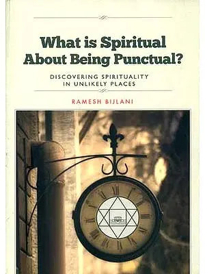 What is Spiritual About Being Punctual - Discovering Spirituality in Unlikely Places
