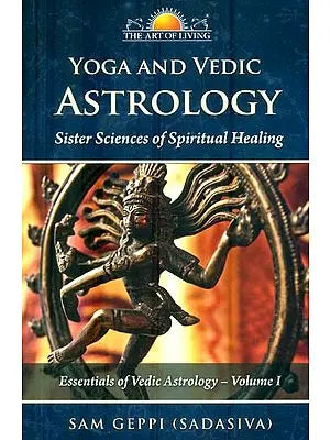 Yoga and Vedic Astrology (Sister Science of Spiritual Healing)