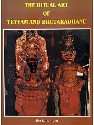 The Ritual Art of Teyyam and Bhutaradhane - Theatrical Performance with Spirit Mediumship (An Old Book)