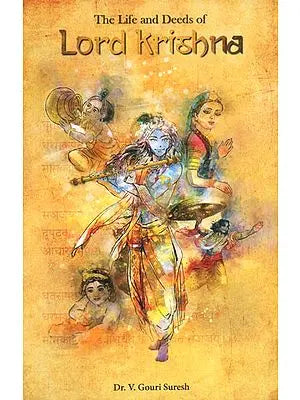 The Life and Deeds of Lord Krishna
