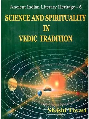 Science and Spirituality in Vedic Tradition