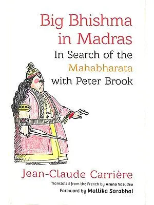 Big Bhishma in Madras (In Search of the Mahabharata with Peter Brook)