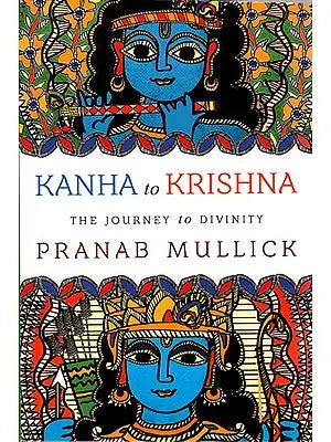 Kanha in Krishna (The Journey to Divinity)