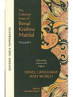 Mind , Language and World (The Collected Essays of Bimal Krishna Matilal)