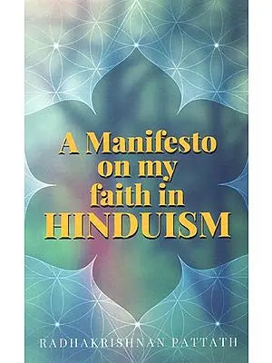 A Manifesto on My Faith in Hinduism