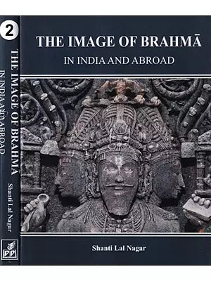 The Image of Brahma In India and Abroad : Set of Volume-2