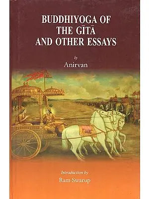 Buddhiyoga of The Gita and Other Essays