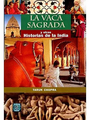 La Vaca Sagrada - Y Otras Historias De La India - The Sacred Cow - And Other Stories From India (Spanish)