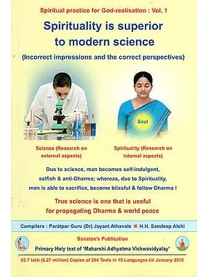 Spirituality is Superior to Modern Science (Incorrect Impressions and the Correct Perspectives)