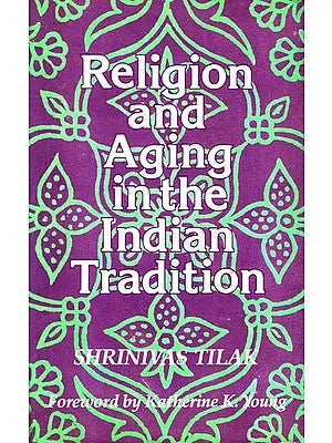 Religion and Aging in the Indian Tradition