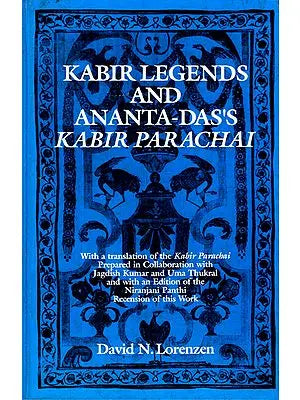 Kabir Legends and Ananta-Das's Kabir Parachai