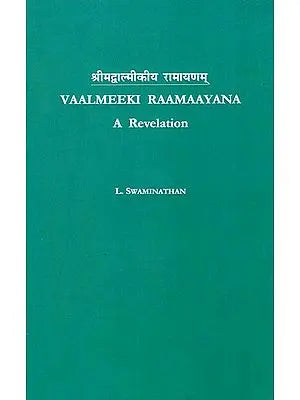 Vaalmeeki Raamaayana - A Revelation