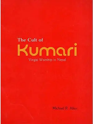 The Cult of Kumari - Virgin Worship in Nepal (An Old and Rare Book)