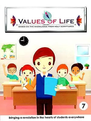 Values of Life - Based on the Knowledge from Bhagavad Gita and Other Holy Scriptures (Part-7)