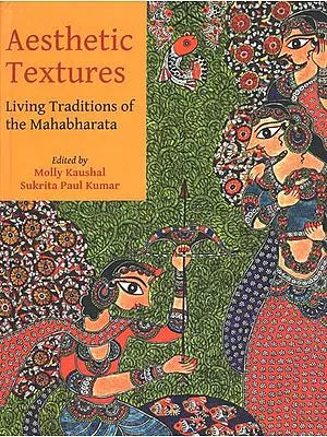 Aesthetic Textures (Living Traditions of the Mahabharata)
