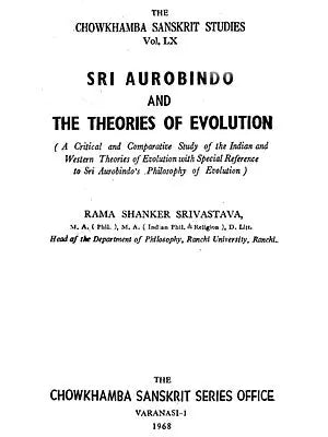 Sri Aurobindo and the Theories of Evolution (Indian and Western Theories of Evolution with Special Reference  to Sri Aurobindo's Philosophy of Evolution)- An Old and Rare Book