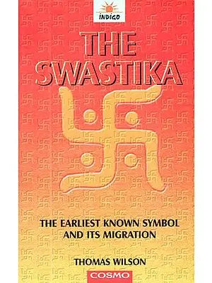 The Swastika (The Earliest Known Symbols, and Its Migration with Observations on the Migration of Certain Industries in Prehistoric Times)