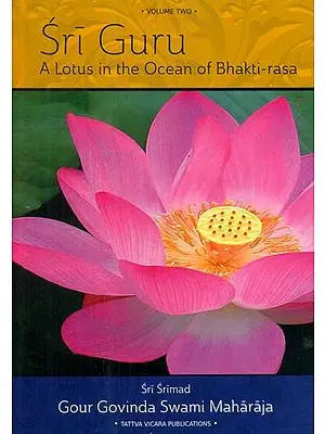 Sri Guru (A Lotus in the Ocean of Bhakti-rasa)