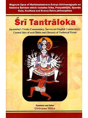 Sri Tantraloka of Abhinavagupta with Translation of Ancient Sanskrit Commentary Jayaratha (Volume 3)