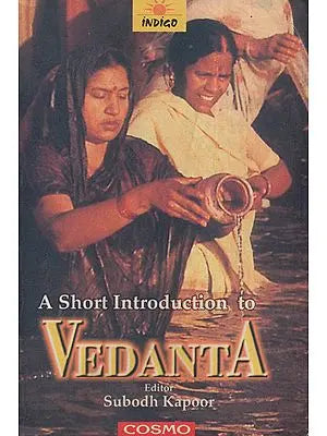 A Short Introduction to Vedanta