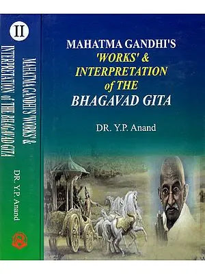 Mahatma Gandhi's Works and Interpretation of The Bhagavad Gita (Set of 2 Volumes)