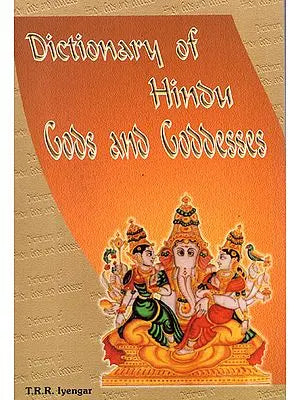 Dictionary of Hindu Gods and Goddesses