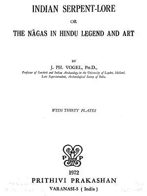 Indian Serpent-Lore or The Nagas in Hindu Legend and Art (An Old and Rare Book)