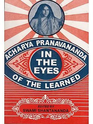 Acharya Pranavananda in the Eyes of the Learned