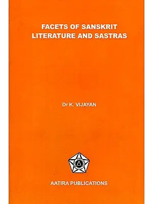 Facets of Sanskrit Literature and Sastras