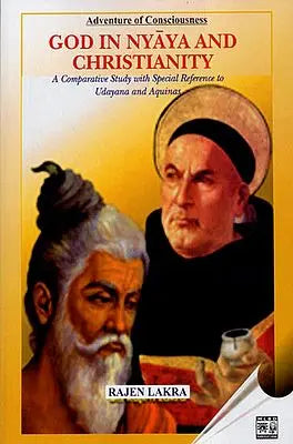 God In Nyaya and Christianity (A Comparative Study with Special Reference to Udayana and Aquinas)