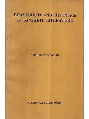 Bhavabhuti And His Place in Sanskrit Literature (An Old and Rare Book)