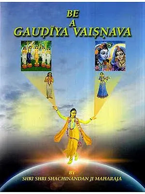 Be A Gaudiya Vaisnava