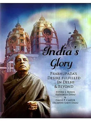 India's Glory- Prabhupada's Desire Fulfilled In Delhi & Beyond