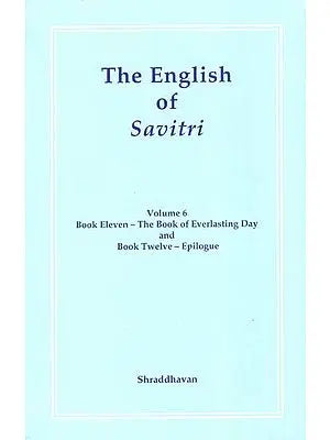 The English of Savitri (Volume-6)