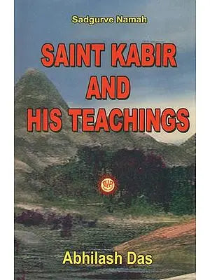 Saint Kabir and His Teachings