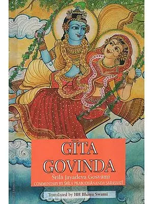 Gita Govinda With the Commentaries of Srila Prabodhananda Sarasvati