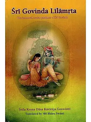 Sri Govinda Lilamrta- The Immortal Nectar Pastimes of Sri Govinda