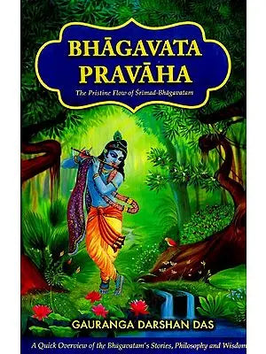 Bhagavata Pravaha (The Pristine Flow of Srimad- Bhagavatam)