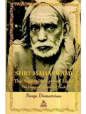 Shri Mahaswami - The Sage With Eyes of Light (The Diary of A Seeker of Truth)