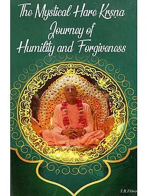 The Mystical Hare Krsna Journey Of Humility and Forgiveness