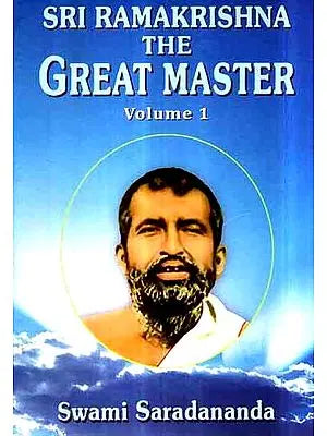 Sri Ramakrishna- The Great Master (Volume- 1)