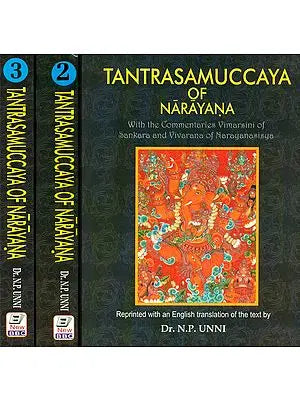 Tantrasamuccaya of Narayana With the Commentaries Vimarsini of Sankara and Vivarana of Narayanasisya (Set of 3 Volumes)