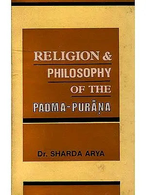 Religion and Philosophy of the Padma - Purana (An Old Book)