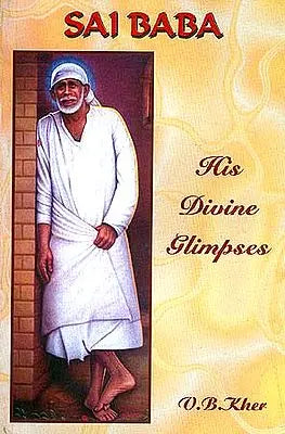 Sai Baba: His Divine Glimpses